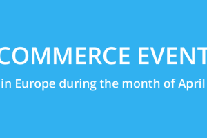 April: ecommerce events in Europe